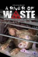 Watch A River of Waste: The Hazardous Truth About Factory Farms Letmewatchthis