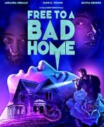 Watch Free to a Bad Home Letmewatchthis