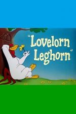 Watch Lovelorn Leghorn (Short 1951) Letmewatchthis