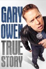 Watch Gary Owen True Story Letmewatchthis
