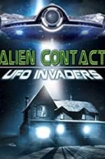 Watch Alien Contact: UFO Invaders Letmewatchthis