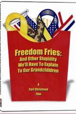 Watch Freedom Fries And Other Stupidity We'll Have to Explain to Our Grandchildren Letmewatchthis