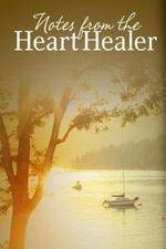 Watch Notes from the Heart Healer Letmewatchthis