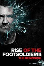 Watch Rise of the Footsoldier 3 Letmewatchthis