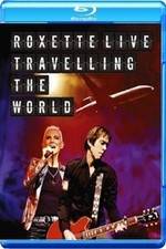 Watch Roxette LIVE ? Travelling The World Letmewatchthis
