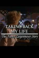 Watch Taking Back My Life: The Nancy Ziegenmeyer Story Letmewatchthis