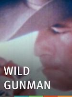 Watch Wild Gunman Letmewatchthis