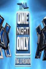 Watch TNA One Night Only 10 Year Reunion Letmewatchthis