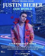 Watch Justin Bieber: Our World Letmewatchthis