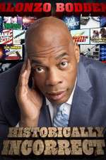 Watch Alonzo Bodden Historically Incorrect Letmewatchthis