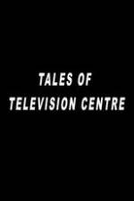 Watch Tales of Television Centre Letmewatchthis