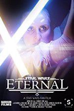 Watch Eternal: A Star Wars Fan Film Letmewatchthis