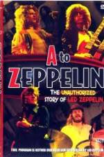 Watch A to Zeppelin:  The Unauthorized Story of Led Zeppelin Letmewatchthis