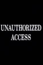 Watch Unauthorized Access Letmewatchthis
