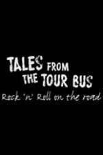 Watch Tales from the Tour Bus: Rock \'n\' Roll on the Road Letmewatchthis