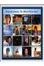 Watch Desperate Journey: The Allison Wilcox Story Letmewatchthis