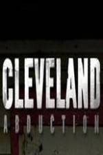 Watch Cleveland Abduction Letmewatchthis