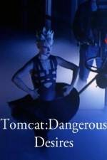 Watch Tomcat: Dangerous Desires Letmewatchthis