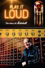 Watch Play It Loud: The Story of Marshall Letmewatchthis