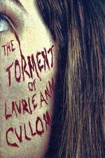 Watch The Torment of Laurie Ann Cullom Letmewatchthis