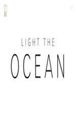 Watch National Geographic - Light the Ocean Letmewatchthis