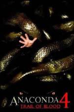 Watch Anaconda 4: Trail of Blood Letmewatchthis
