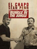 Watch El Chapo & Sean Penn: Bungle in the Jungle Letmewatchthis