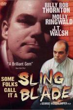 Watch Some Folks Call It a Sling Blade Letmewatchthis