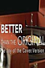 Watch Better Than the Original The Joy of the Cover Version Letmewatchthis