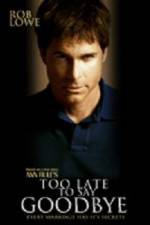 Watch Too Late to Say Goodbye Letmewatchthis