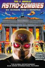 Watch Astro Zombies: M4 - Invaders from Cyberspace Letmewatchthis