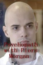 Watch Psychopath with Piers Morgan Letmewatchthis