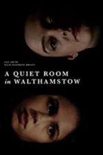 Watch A Quiet Room in Walthamstow Letmewatchthis