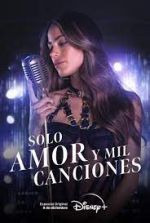 Watch Solo Amor Y Mil Canciones Letmewatchthis