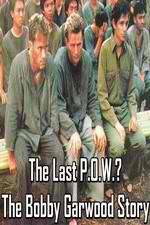 Watch The Last P.O.W.? The Bobby Garwood Story Letmewatchthis