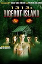 Watch 1313: Bigfoot Island Letmewatchthis