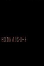 Watch Bloomin Mud Shuffle Letmewatchthis