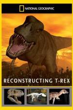 Watch National Geographic Dinosaurs Reconstructing T-Rex4/10/2010 Letmewatchthis