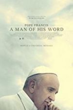 Watch Pope Francis: A Man of His Word Letmewatchthis