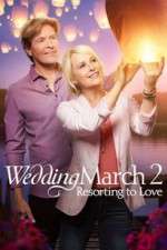 Watch The Wedding March 2: Resorting to Love Letmewatchthis