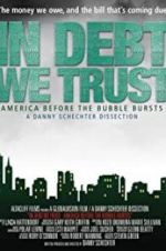 Watch In Debt We Trust: America Before the Bubble Bursts Letmewatchthis