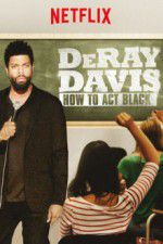 Watch DeRay Davis: How to Act Black Letmewatchthis