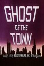 Watch Ghost of the Town Letmewatchthis