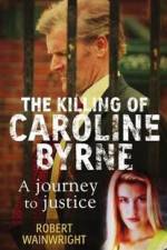 Watch A Model Daughter The Killing of Caroline Byrne Letmewatchthis