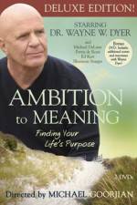 Watch Ambition to Meaning Finding Your Life's Purpose Letmewatchthis