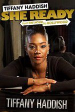 Watch Tiffany Haddish: She Ready! From the Hood to Hollywood Letmewatchthis