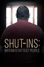Watch Shut-ins: Britain\'s Fattest People Letmewatchthis