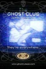 Watch The Ghost Club: Spirits Never Die Letmewatchthis
