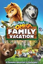 Watch Alpha and Omega 5: Family Vacation Letmewatchthis