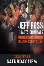Watch Jeff Ross Roasts Criminals Live At Brazos County Jail Letmewatchthis